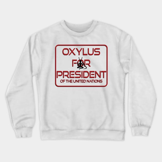 Oxylus For President Crewneck Sweatshirt by MadmanDesigns